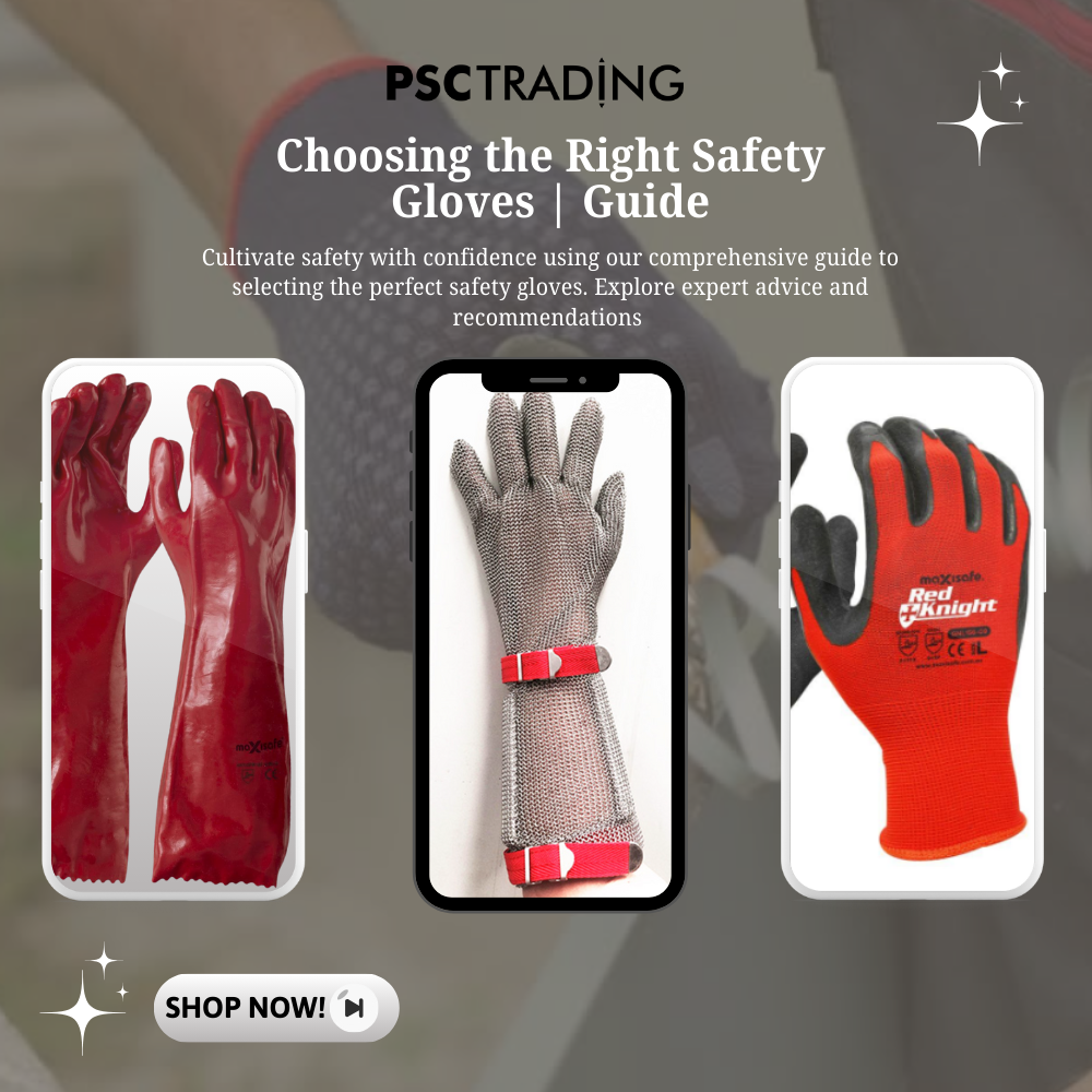 Choosing the Right Safety Gloves | A Comprehensive Guide from PSC TRADING, Australia